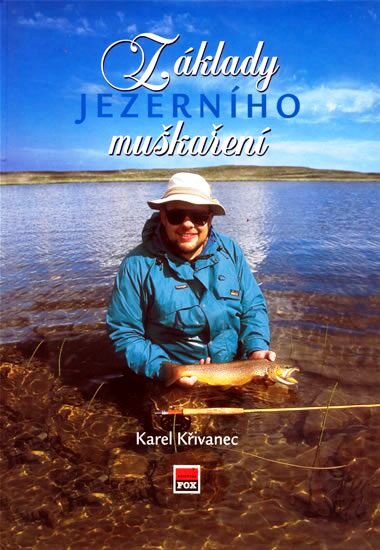 Agentura FOX kniha základy jezerního muškaření - Karel Křivanec